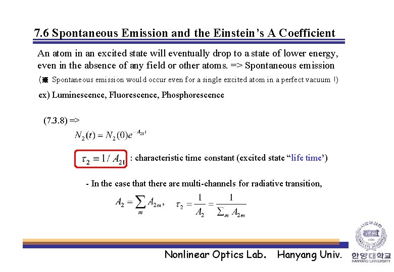 7. 6 Spontaneous Emission and the Einstein’s A Coefficient An atom in an excited