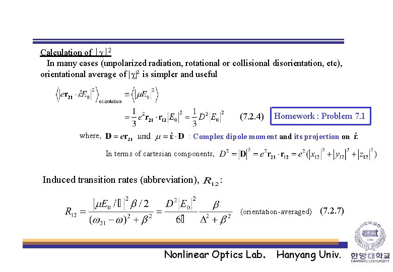 Calculation of |c|2 In many cases (unpolarized radiation, rotational or collisional disorientation, etc), orientational