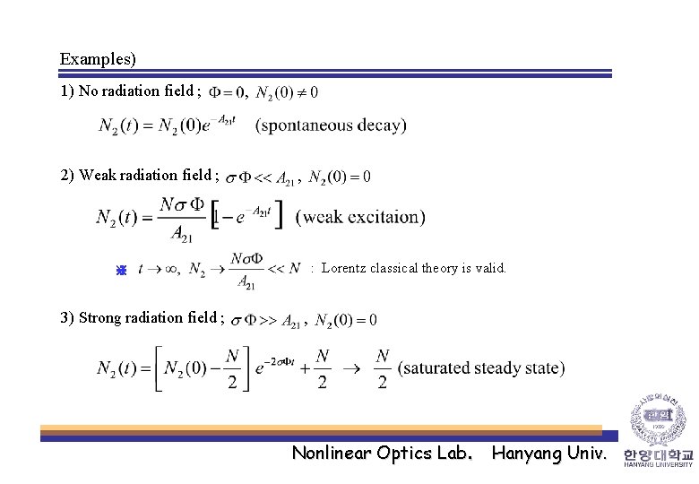 Examples) 1) No radiation field ; 2) Weak radiation field ; , , :