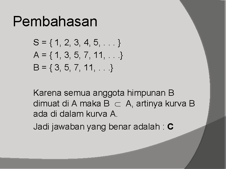 Pembahasan S = { 1, 2, 3, 4, 5, . . . } A