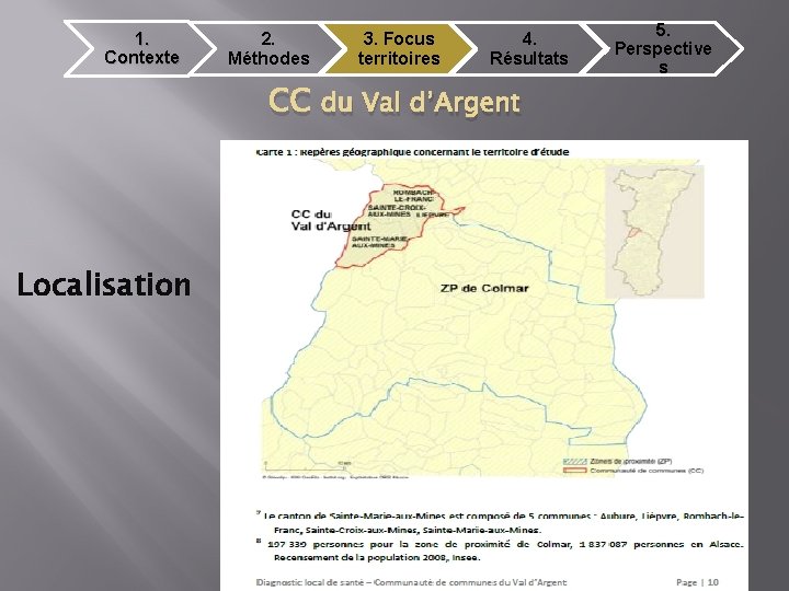 1. Contexte 2. Méthodes 3. Focus territoires 4. Résultats CC du Val d’Argent Localisation