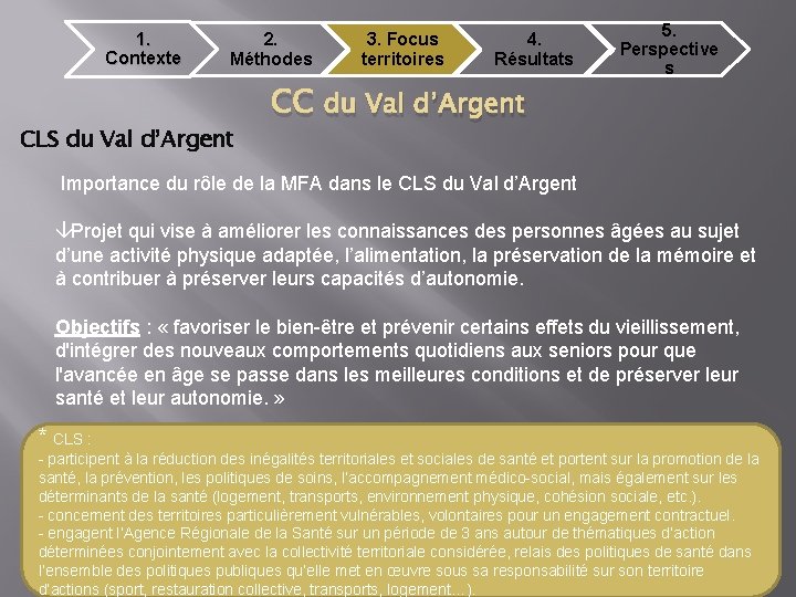 1. Contexte 2. Méthodes CLS du Val d’Argent 3. Focus territoires 4. Résultats 5.