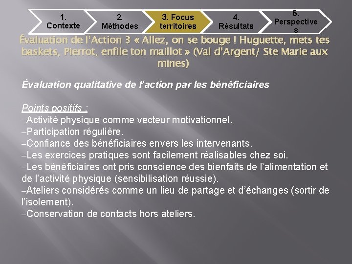 1. Contexte 2. Méthodes 3. Focus territoires 4. Résultats 5. Perspective s Évaluation de