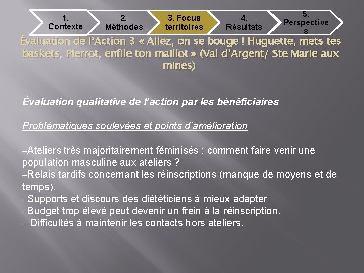 1. Contexte 2. Méthodes 3. Focus territoires 4. Résultats 5. Perspective s Évaluation de