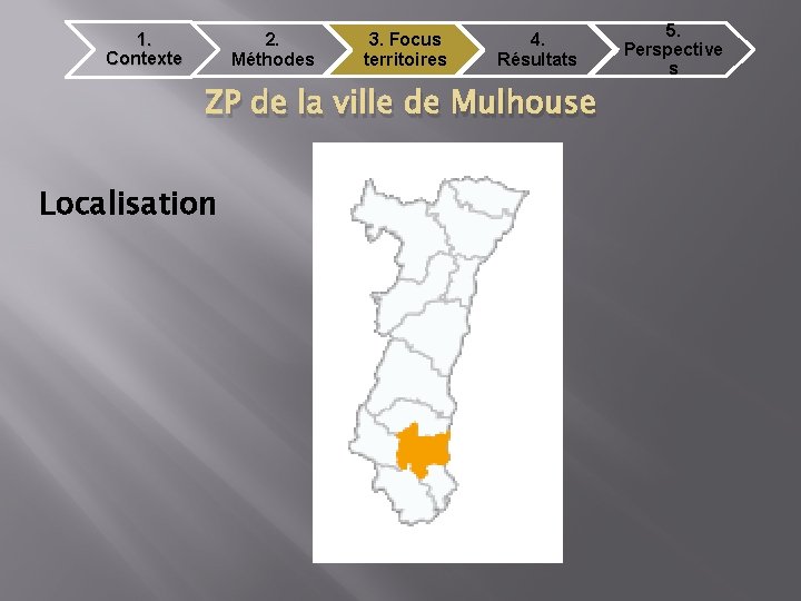 1. Contexte 2. Méthodes 3. Focus territoires 4. Résultats ZP de la ville de