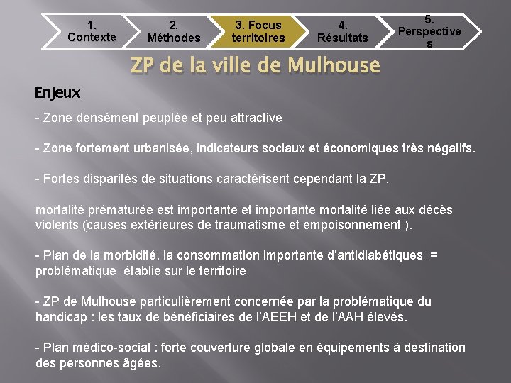 1. Contexte Enjeux 2. Méthodes 3. Focus territoires 4. Résultats 5. Perspective s ZP