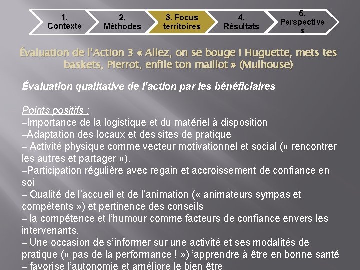 1. Contexte 2. Méthodes 3. Focus territoires 4. Résultats 5. Perspective s Évaluation de