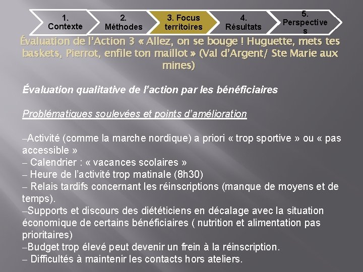 1. Contexte 2. Méthodes 3. Focus territoires 4. Résultats 5. Perspective s Évaluation de