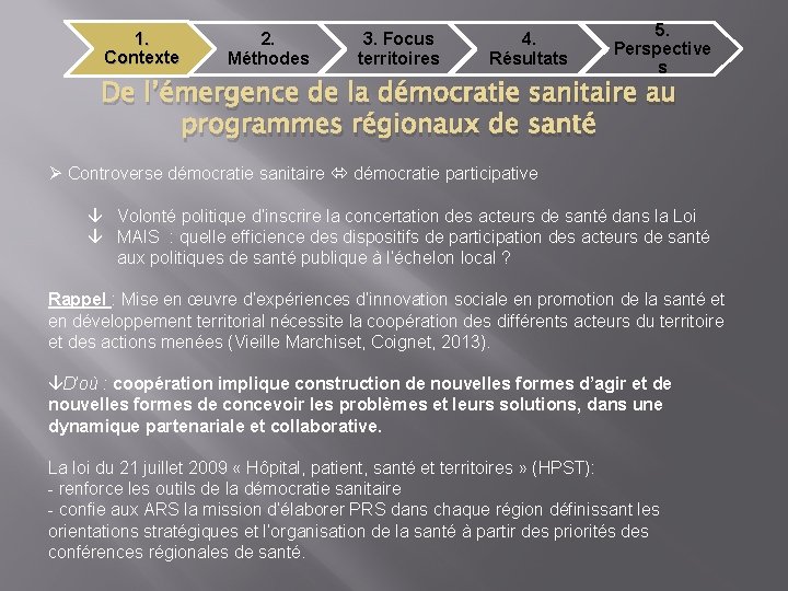 1. Contexte 2. Méthodes 3. Focus territoires 4. Résultats 5. Perspective s De l’émergence