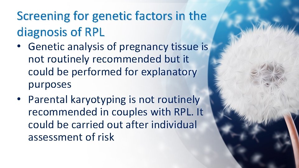 Screening for genetic factors in the diagnosis of RPL • Genetic analysis of pregnancy