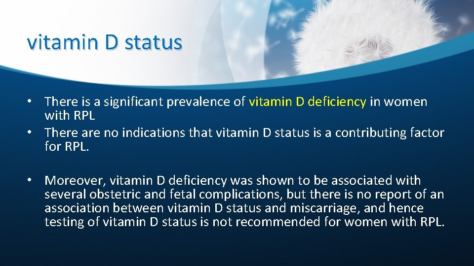 vitamin D status • There is a significant prevalence of vitamin D deficiency in