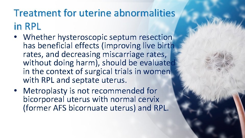 Treatment for uterine abnormalities in RPL • Whether hysteroscopic septum resection has beneficial effects