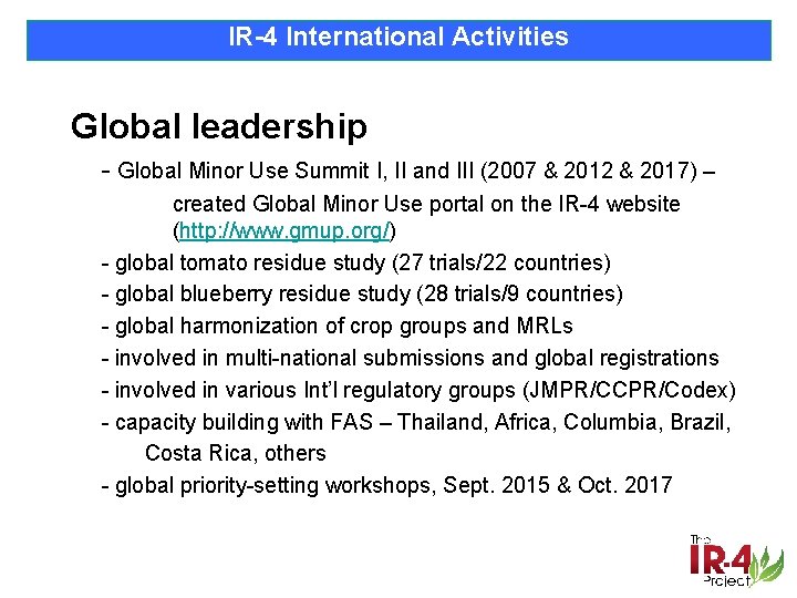 IR-4 International Activities Global leadership - Global Minor Use Summit I, II and III