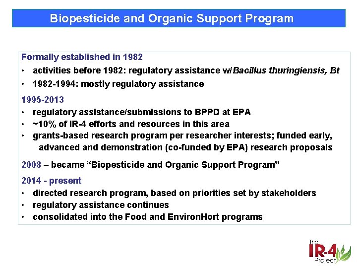 Biopesticide and Organic Support Program Formally established in 1982 • activities before 1982: regulatory