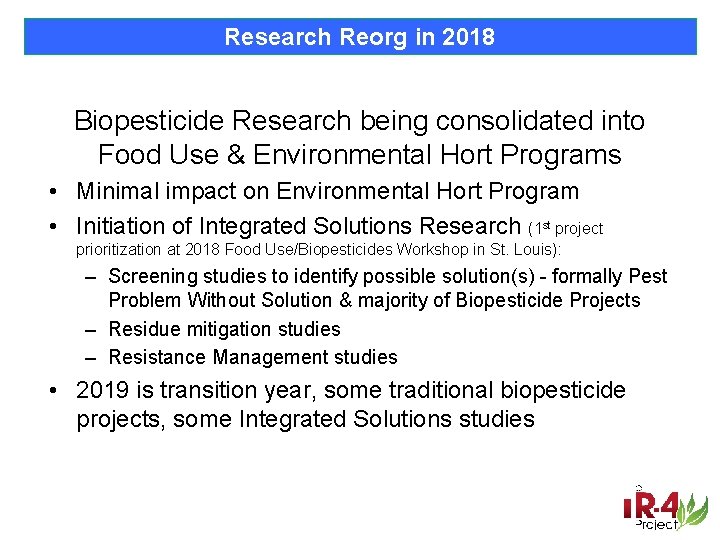 Research Reorg in 2018 Biopesticide Research being consolidated into Food Use & Environmental Hort