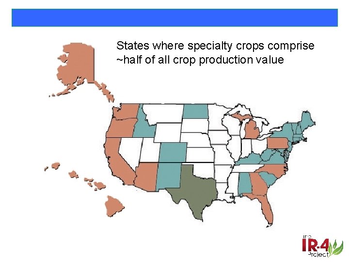 States where specialty crops comprise ~half of all crop production value 