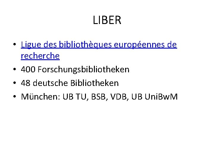 LIBER • Ligue des bibliothèques européennes de recherche • 400 Forschungsbibliotheken • 48 deutsche