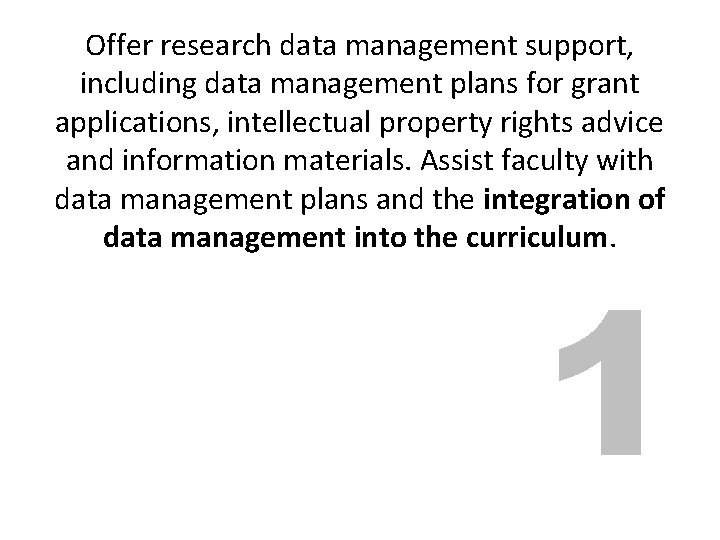 Offer research data management support, including plans for grant including data management plans applications,