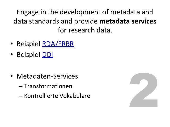 Engage in the development of metadata and data standards and provide metadata services for