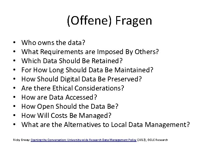 (Offene) Fragen • • • Who owns the data? What Requirements are Imposed By