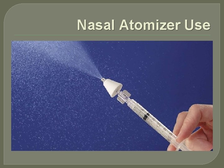 Nasal Atomizer Use 