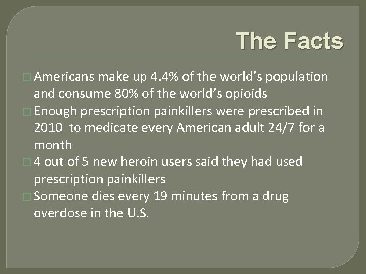The Facts � Americans make up 4. 4% of the world’s population and consume