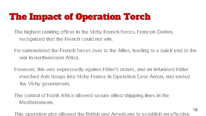 The Impact of Operation Torch The highest ranking officer in the Vichy French forces,