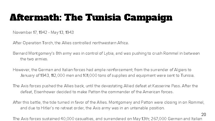 Aftermath: The Tunisia Campaign November 17, 1942 - May 13, 1943 After Operation Torch,