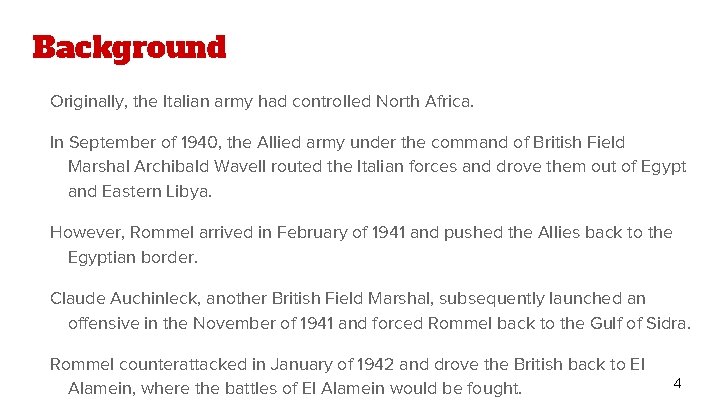 Background Originally, the Italian army had controlled North Africa. In September of 1940, the