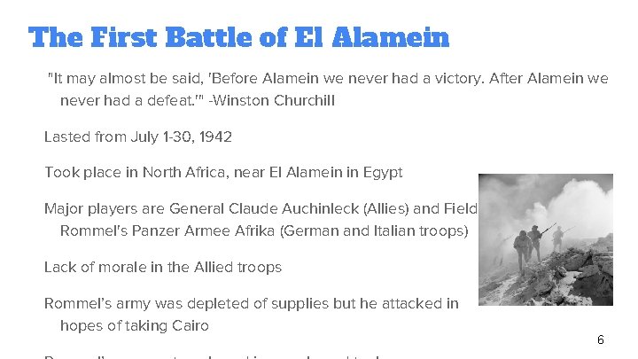 The First Battle of El Alamein "It may almost be said, 'Before Alamein we