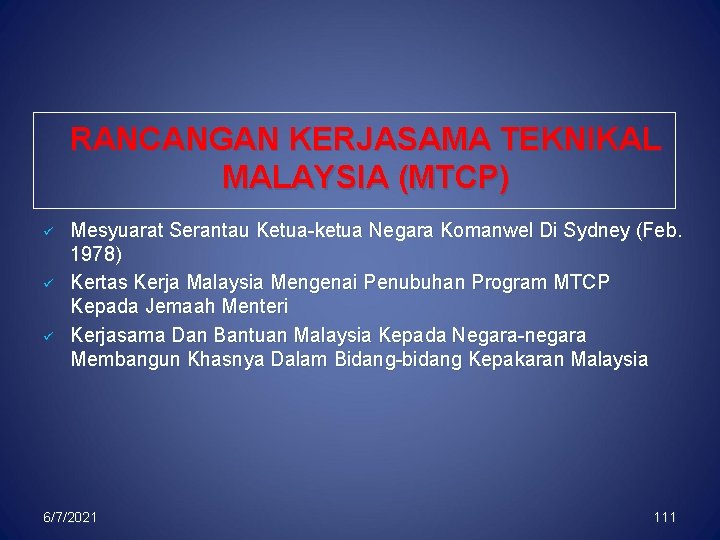RANCANGAN KERJASAMA TEKNIKAL MALAYSIA (MTCP) ü ü ü Mesyuarat Serantau Ketua-ketua Negara Komanwel Di