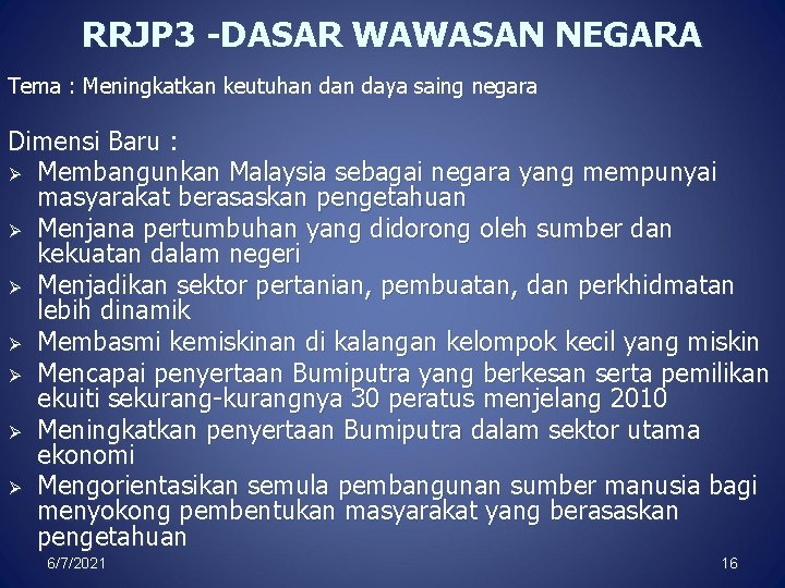 RRJP 3 -DASAR WAWASAN NEGARA Tema : Meningkatkan keutuhan daya saing negara Dimensi Baru