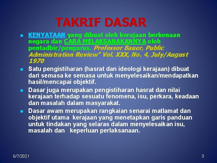 TAKRIF DASAR n KENYATAAN yang dibuat oleh kerajaan berkenaan negara dan CARA MELAKSANAKANNYA oleh