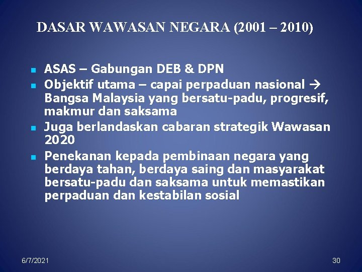 DASAR WAWASAN NEGARA (2001 – 2010) n n ASAS – Gabungan DEB & DPN