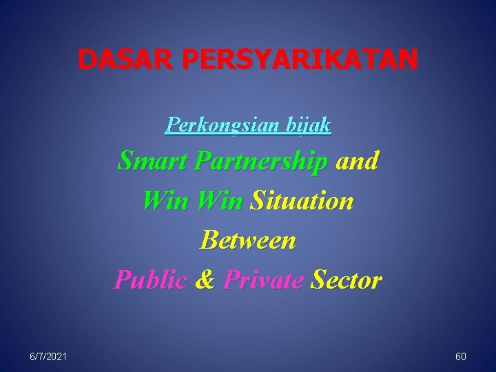 DASAR PERSYARIKATAN Perkongsian bijak Smart Partnership and Win Situation Between Public & Private Sector