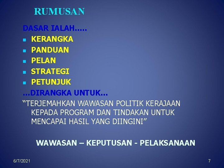 RUMUSAN DASAR IALAH…. . n KERANGKA n PANDUAN n PELAN n STRATEGI n PETUNJUK