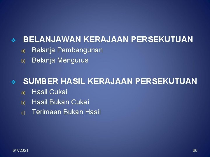 v BELANJAWAN KERAJAAN PERSEKUTUAN a) b) v Belanja Pembangunan Belanja Mengurus SUMBER HASIL KERAJAAN