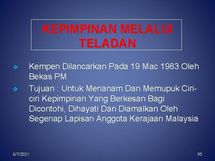 KEPIMPINAN MELALUI TELADAN v v Kempen Dilancarkan Pada 19 Mac 1983 Oleh Bekas PM