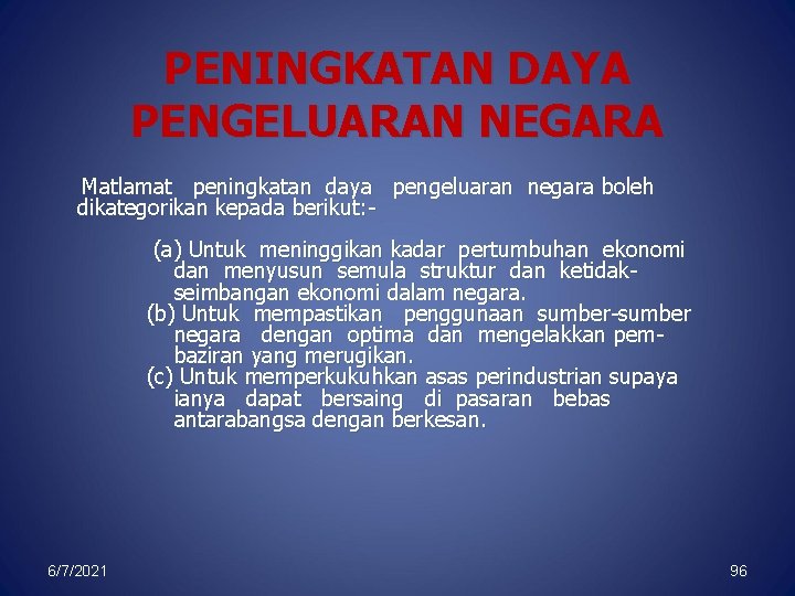 PENINGKATAN DAYA PENGELUARAN NEGARA Matlamat peningkatan daya pengeluaran negara boleh dikategorikan kepada berikut: (a)