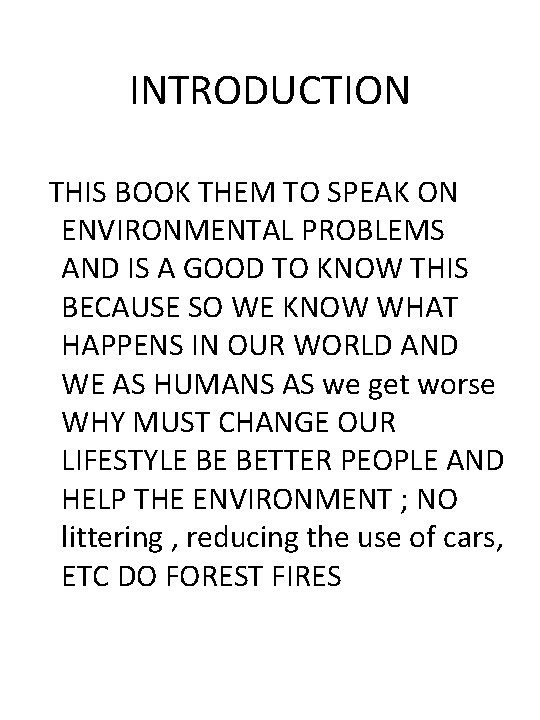 INTRODUCTION THIS BOOK THEM TO SPEAK ON ENVIRONMENTAL PROBLEMS AND IS A GOOD TO