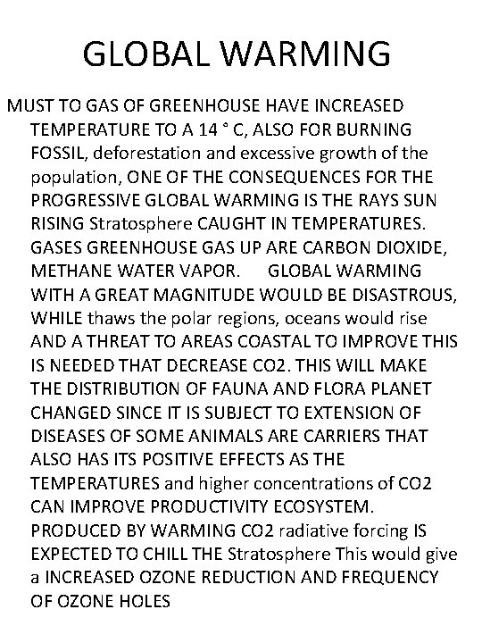 GLOBAL WARMING MUST TO GAS OF GREENHOUSE HAVE INCREASED TEMPERATURE TO A 14 °