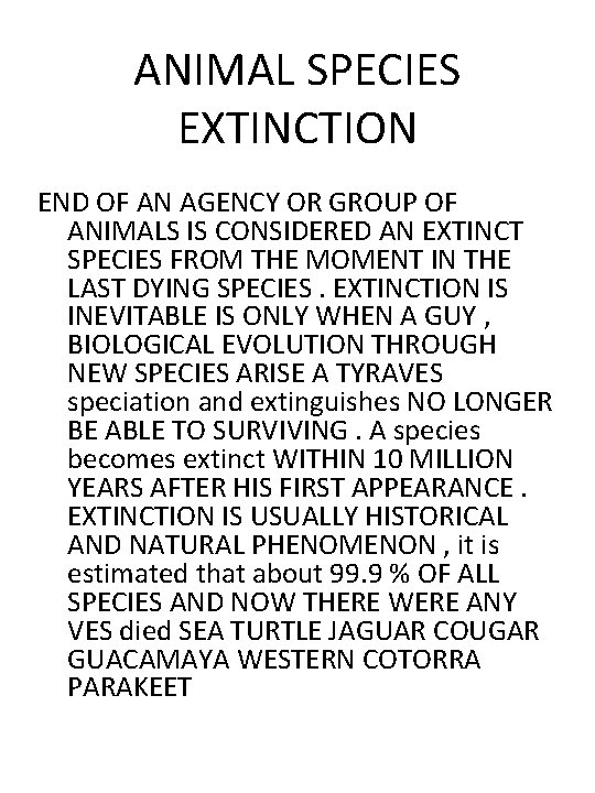 ANIMAL SPECIES EXTINCTION END OF AN AGENCY OR GROUP OF ANIMALS IS CONSIDERED AN