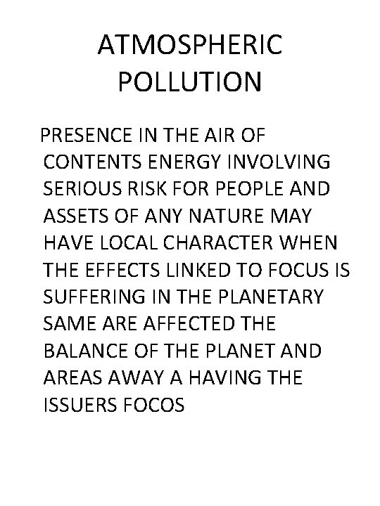 ATMOSPHERIC POLLUTION PRESENCE IN THE AIR OF CONTENTS ENERGY INVOLVING SERIOUS RISK FOR PEOPLE