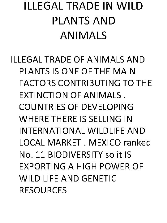 ILLEGAL TRADE IN WILD PLANTS AND ANIMALS ILLEGAL TRADE OF ANIMALS AND PLANTS IS
