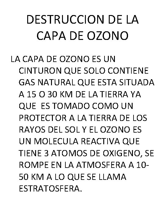 DESTRUCCION DE LA CAPA DE OZONO ES UN CINTURON QUE SOLO CONTIENE GAS NATURAL