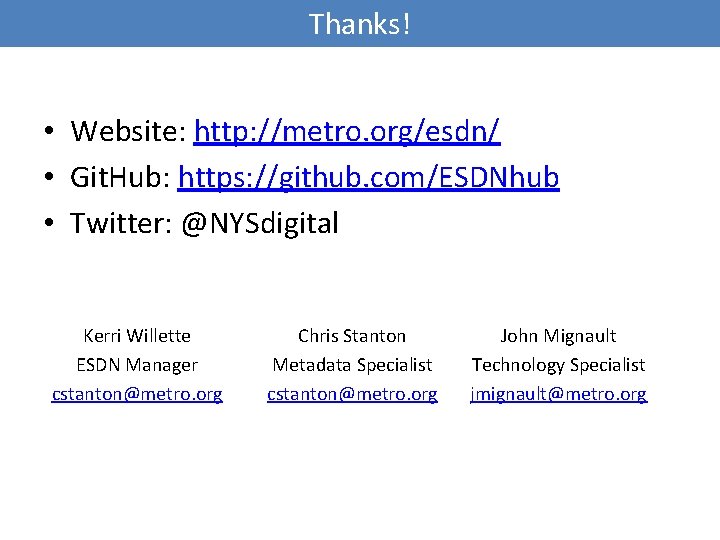 Thanks! • Website: http: //metro. org/esdn/ • Git. Hub: https: //github. com/ESDNhub • Twitter: