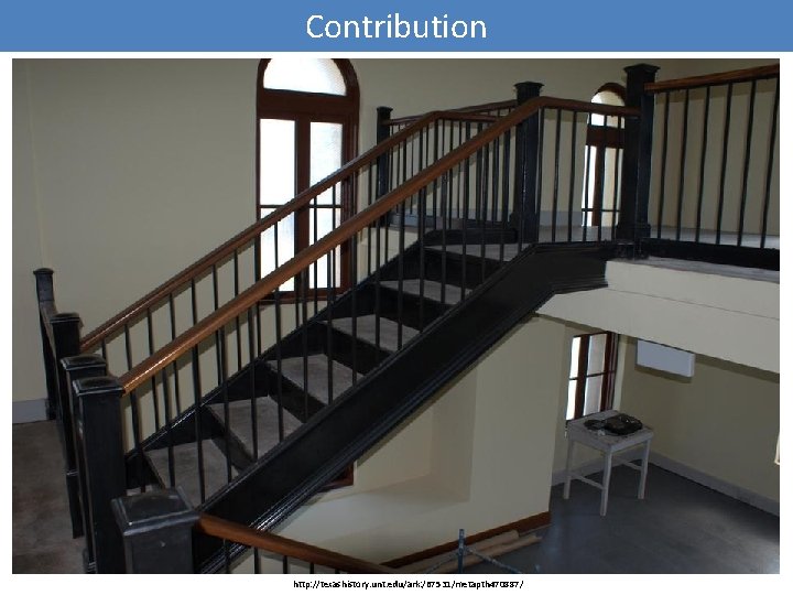 Contribution http: //texashistory. unt. edu/ark: /67531/metapth 470887/ 