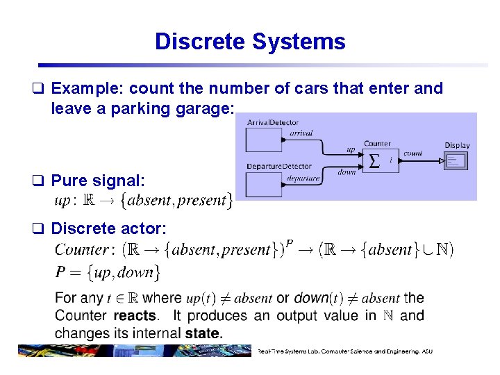 Discrete Systems q Example: count the number of cars that enter and leave a