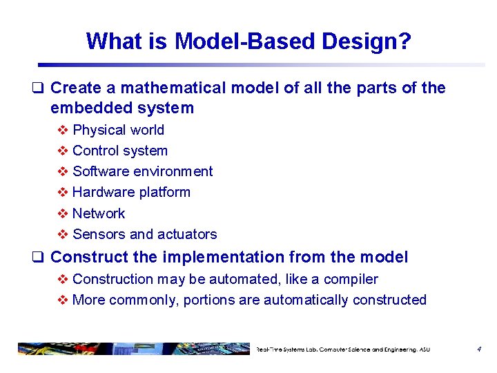 What is Model-Based Design? q Create a mathematical model of all the parts of