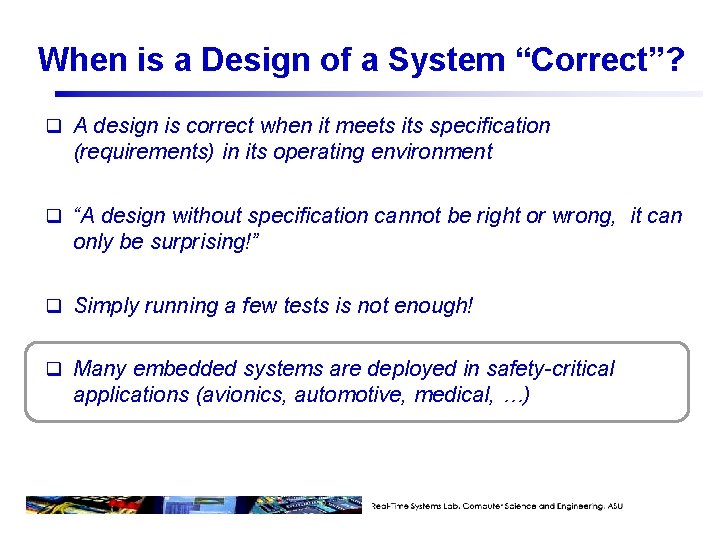 When is a Design of a System “Correct”? q A design is correct when